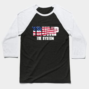 Trump the system Baseball T-Shirt